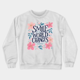 Smile and the world smiles with you Crewneck Sweatshirt